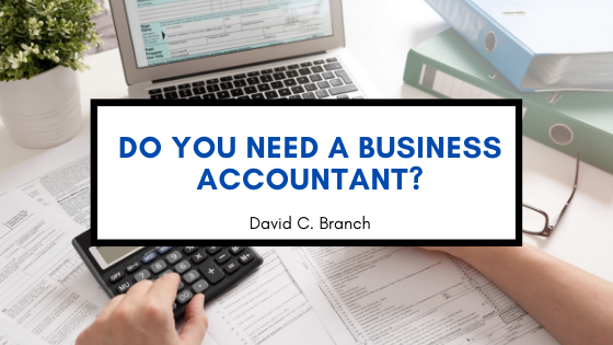 Do You Need a Business Accountant?
