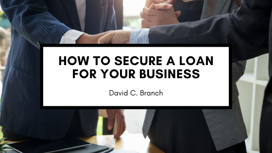 How To Secure A Loan For Your Business
