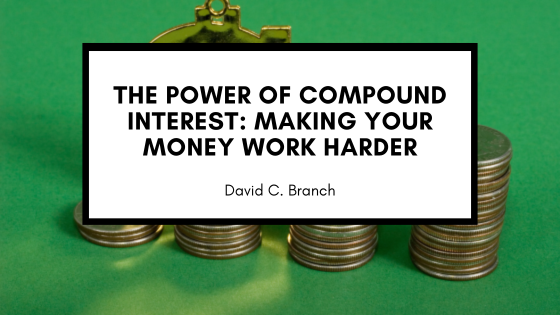 The Power of Compound Interest: Making Your Money Work Harder