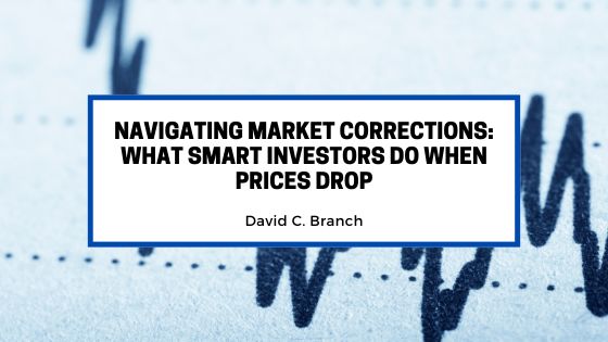 Navigating Market Corrections: What Smart Investors Do When Prices Drop