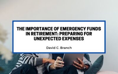 The Importance of Emergency Funds in Retirement: Preparing for Unexpected Expenses