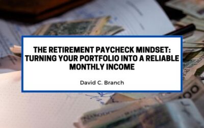 The Retirement Paycheck Mindset: Turning Your Portfolio Into a Reliable Monthly Income