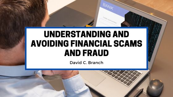 Understanding and Avoiding Financial Scams and Fraud