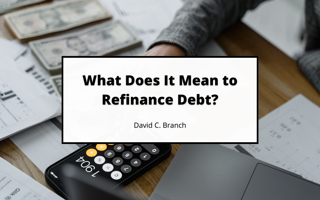 What Does It Mean to Refinance Debt?
