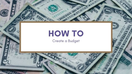 How To Create A Budget David C Branch