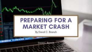 Preparing For A Market Crash David C Branch